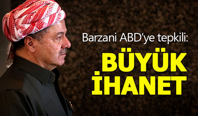 Barzani'den ABD'ye Kerkük tepkisi: Büyük ihanet!