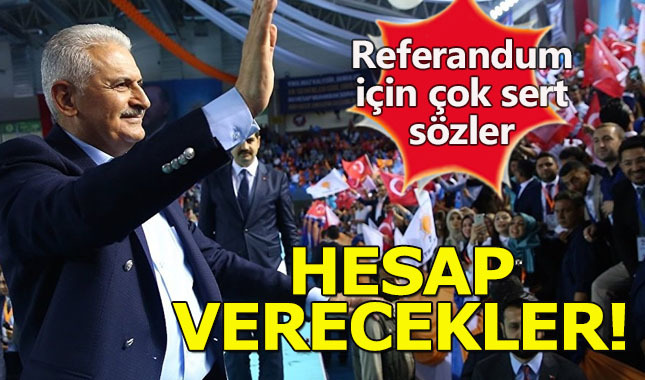 Başbakan Binali Yıldırım'dan referandum resti: Yok hükmündedir