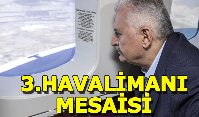 Başbakan Yıldırım, 3. Havalimanı inşaatını havadan inceledi