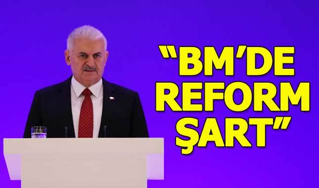 Başbakan Yıldırım, BM'yi eleştirdi: Reform şart