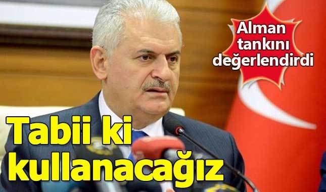 Başbakan Yıldırım'dan Alman tankı açıklaması