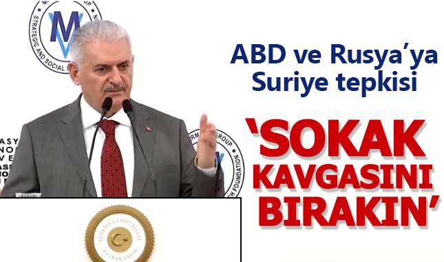 Başbakan Yıldırım'dan ABD ve Rusya'ya sağduyu çağrısı