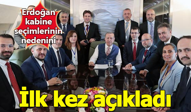 Başkan Erdoğan'ın kabinedekileri seçmesinin nedeni