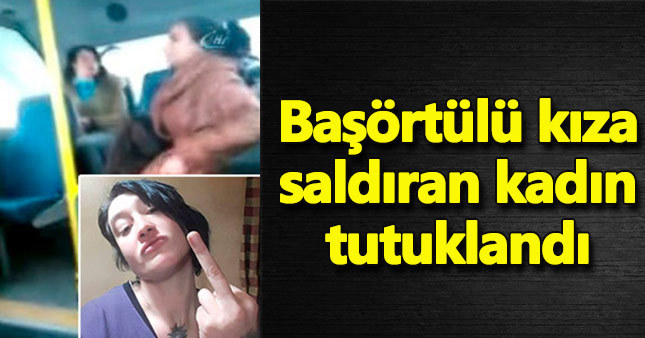 Başörtülü kıza saldıran kişi tutuklandı
