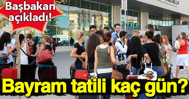 Bayram tatili kaç gün olacak?