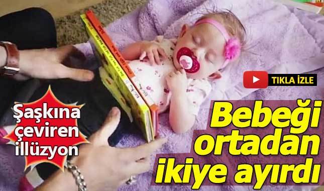 Bebeği ortadan ikiye ayıran illüzyon gösterisi