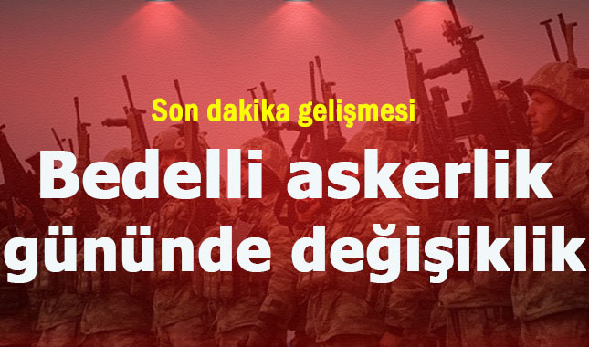 Bedelli askerlikte son dakika değişikliği Eğitim süresi 28 güne çıktı