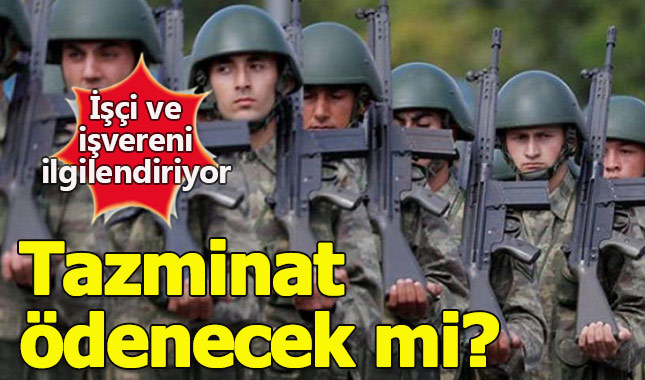 Bedelli yapacak olanlar tazminat alacak mı?