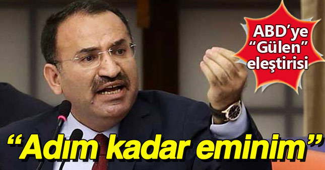 Bekir Bozdağ'dan ABD'ye darbe ve Fethullah Gülen eleştirisi