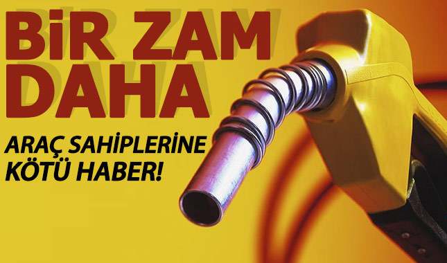 Benzin fiyatları yine zamlanıyor