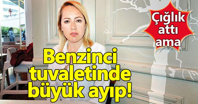 Benzinci tuvaletinde büyük ayıp!