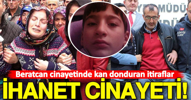 Beratcan cinayetinde ürperten itiraflar!