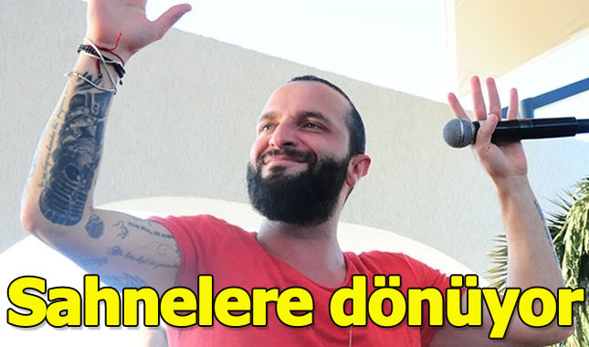 Berkay sahnelere dönüyor