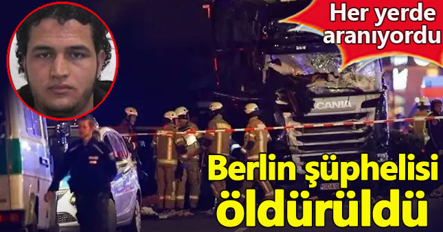 Berlin katliamının zanlısı İtalya'da öldürüldü