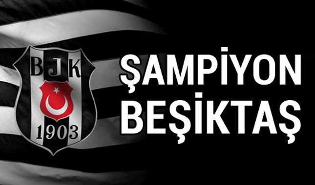 Beşiktaş şampiyon oldu