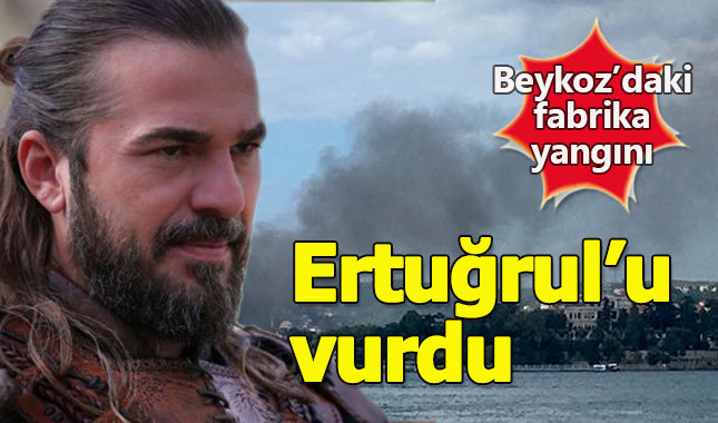 Beykoz Kundura Fabrikası'ndaki yangın Diriliş Ertuğrul'u vurdu