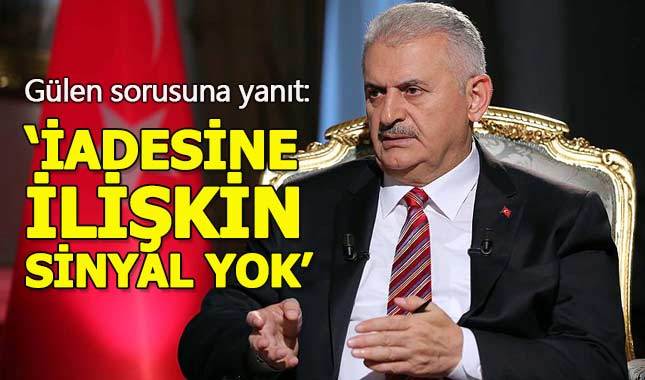 Binali Yıldırım: Gülen'in iadesine ilişkin sinyal yok