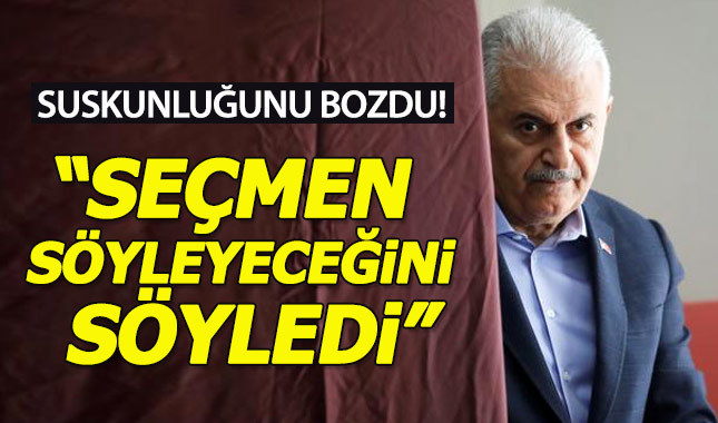 Binali Yıldırım seçim suskunluğunu bozdu
