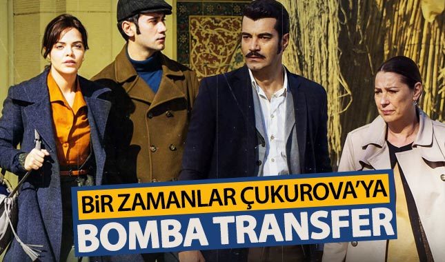 Bir Zamanlar Çukurova dizisine flaş transfer