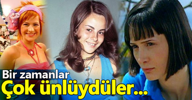 Bir zamanın ünlüleri şimdi ne yapıyor?
