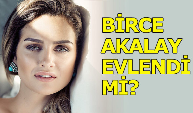 Birce Akalay evlendi mi? (Alyanslı paylaşım dikkat çekti)