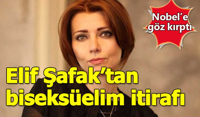 Biseksüel olduğu itiraf eden Elif Şafak, Nobel'e göz kırptı