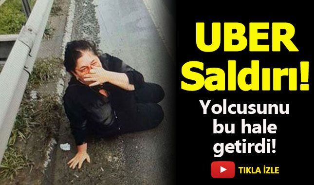 Bu sefer UBER Şoförü saldırdı!