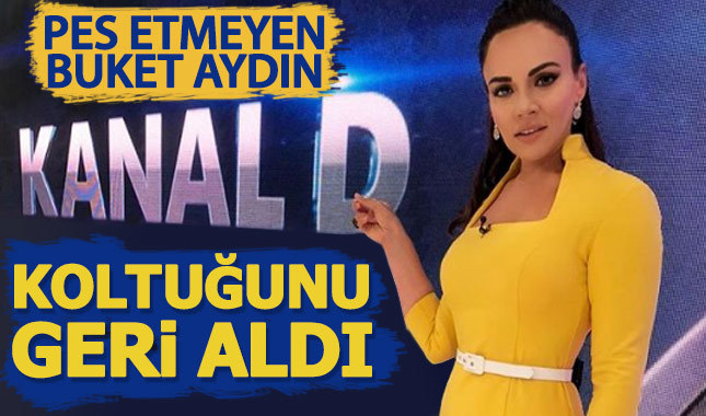 Buket Aydın Kanal D'ye geri döndü