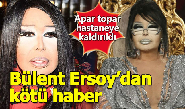 Bülent Ersoy korkuttu apar topar hastaneye kaldırıldı