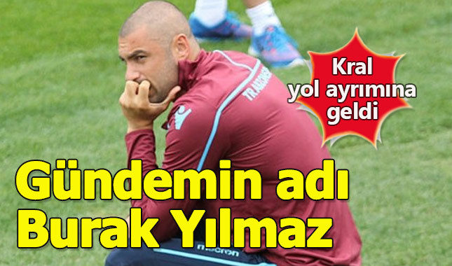 Burak Yılmaz gündemin ilk sırasında