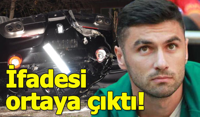 Burak Yılmaz'ın kaza hakkındaki ifadesi ortaya çıktı