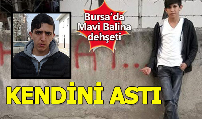 Bursa'da Mavi Balina dehşeti: 16 yaşındaki çocuk kendini astı