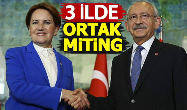 CHP ile İYİ Parti 3 ilde ortak miting yapacak