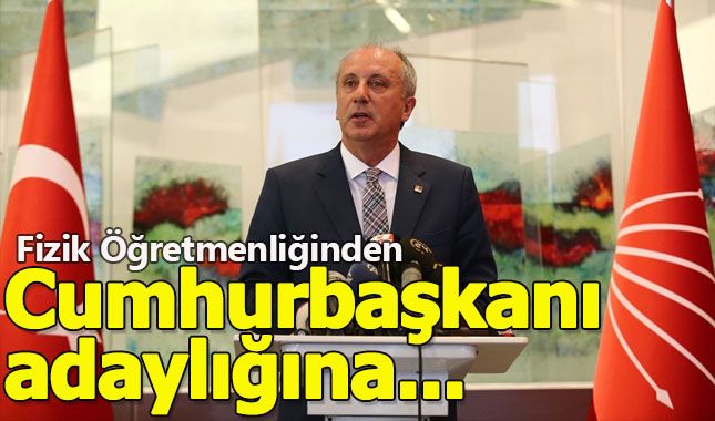CHP'nin cumhurbaşkanı adayı Muharrem İnce (Muharrem İnce kimdir?)