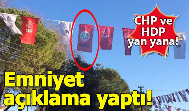 CHP ve HDP bayraklarıyla ilgili açıklama geldi