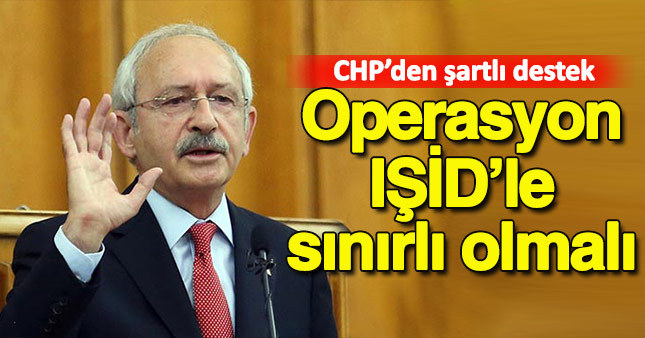 CHP'den Fırat Kalkanı operasyonuna şartlı destek geldi