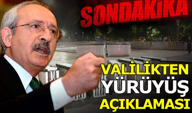 CHP'nin adalet yürüyüşüne Ankara Valiliğinden açıklama