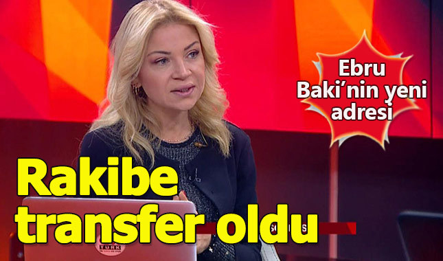 CNN Türk'ten ayrılan Ebru Baki rakip kanala transfer oldu