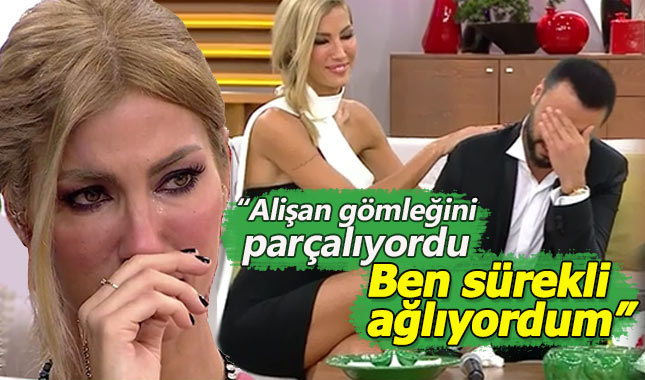 Çağla Şıkel: Alişan gömleğini parçalıyordu, ben ağlıyordum