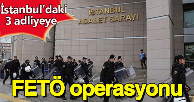Adliye ve cezaevlerinde FETÖ operasyonu