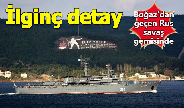 Çanakkale Boğazı'ndan geçen Rus savaş gemisinde ilginç görüntü! Tek tek sıraya dizildiler