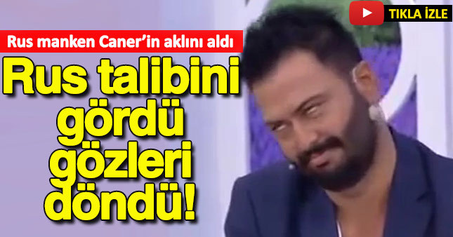 Caner, Rus talibini görünce doksan derece döndü!
