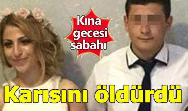Cani koca kına gecesi sabahında karısını öldürdü