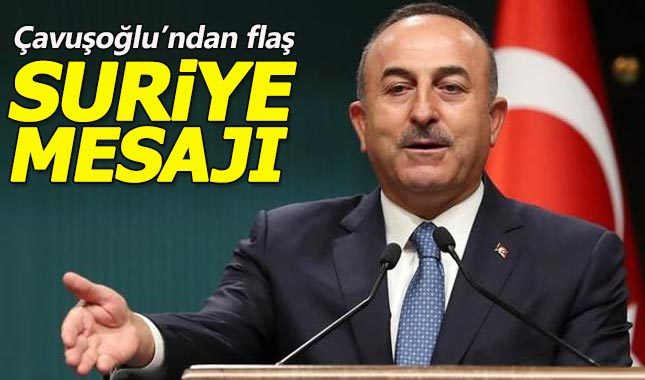 Çavuşoğlu: Türkiye Suriye'ye gireceğim derse girer