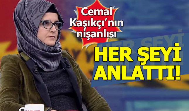 Cemal Kaşıkçı'nın nişanlısı Hatice Cengiz canlı yayında gerçekleri anlattı