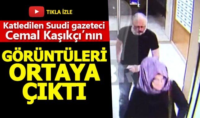 Cemal Kaşıkçı'nın son görüntüleri ortaya çıktı