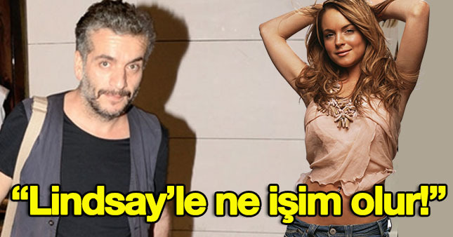 Murat Cemcir:Lindsay ile işim olmaz