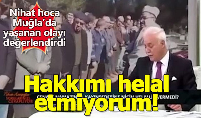 Cenazede yaşanan "Hakkımı Helal Etmiyorum" krizini Nihat Hatipoğlu yorumladı