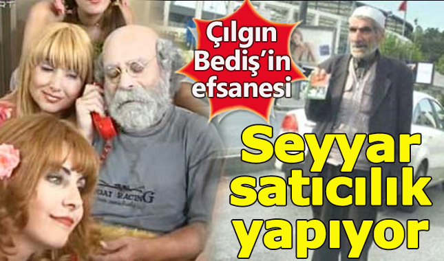 'Çılgın Bediş'in sevilen karakteri seyyar satıcılık yapıyor