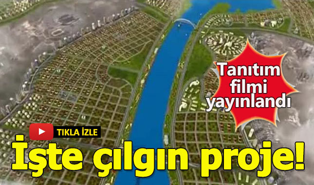 Çılgın Proje'nin (Kanal İstanbul) tanıtım filmi yayınlandı
